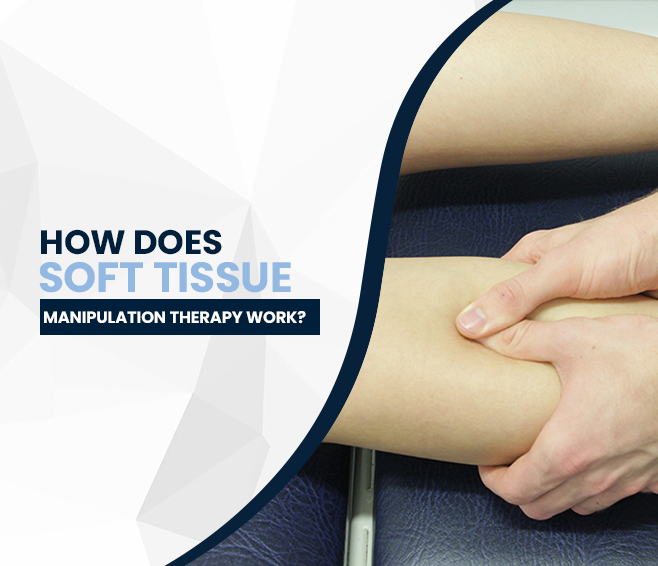 How Does Soft Tissue Manipulation Therapy Work?