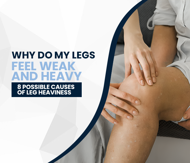 Possible Causes of Leg Heaviness