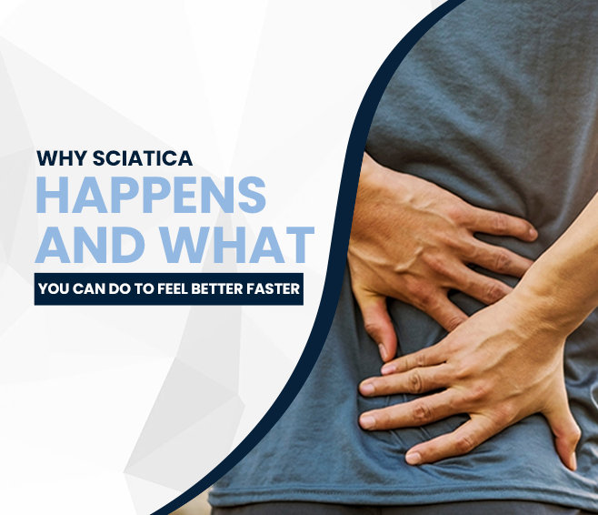 why sciatica happens and what you can do to feel better faster