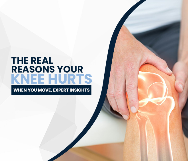 Real Reasons of Knee Pain When You Move – From Experts